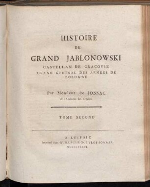 Tome 2: Histoire De Grand Jablonowski Castellan De Cracovie Grand General Des Armees De Pologne. Tome second