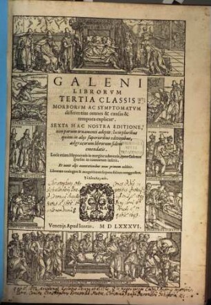 Galeni Opera. 3, Librorum Tertia Classis Morborum Ac Symptomatum differentias omnes & causas & tempora explicat