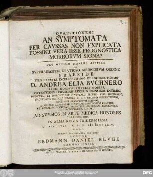 Qvaestionem: An Symptomata Per Cavssas Non Explicata Possint Vera Esse Prognostica Morborvm Signa?
