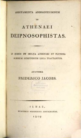 Additamenta animadversionum in Athenaei Deipnosophistas : in quibus et multa Athenaei et plurima aliorum scriptorum loca tractantur
