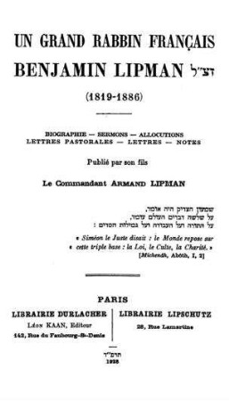 Un grand rabbin francais Benjamin Lipman ... : (1819-1886) : Biographie, sermons, allocutions, lettres pastorales, lettres, notes / par Armand Lipman
