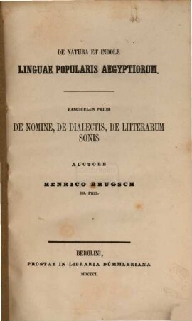 De natura et indole linguae popularis Aegyptiorum dissertationis fasciculus prior de nomine, de dialectis, de litterarum sonis