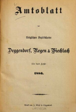Amts-Blatt für die königlichen Bezirksämter Deggendorf, Regen, Viechtach. 1886