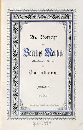Jahresbericht des Vereins Merkur in Nürnberg. 26. 1886/87