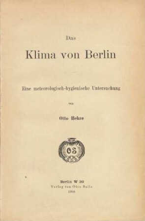 Das Klima von Berlin : eine meteorologisch-hygienische Untersuchung
