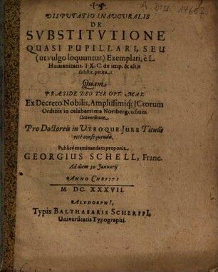 Disputatio Inauguralis De Substitutione Quasi Pupillari, Seu ... Exemplari ...
