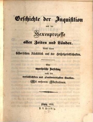 Geschichte der Inquisition und der Hexenprozesse aller Zeiten und Länder : Nebst einem histor. Ruckblick auf die Geißelgesellschaften