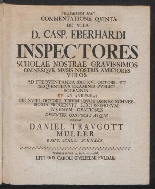 5: Ad Frequentanda Die XV. Octobr. Et Sequentibus Examinis Publici Solemnia Et Ad Audiendas Die XVIIII. Octobr. Trium Quos Omnes Schneeberga Progenuit Lectissimorum Iuvenum Orationes