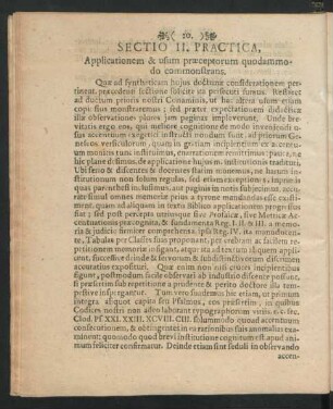 Sectio II. Practica, Applicationem & usum praeceptorum quodammodo commonstrans.