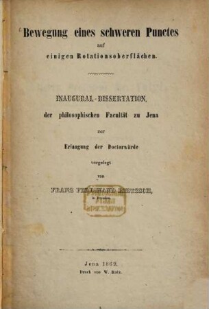 Bewegung eines schweren Punctes auf einigen Rotationsoberflächen : Inaug. Diss.