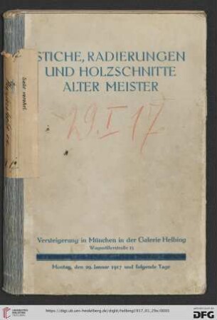 Katalog einer reichhaltigen Sammlung von Stichen, Radierungen und Holzschnitten alter Meister : aus dem Nachlaß eines Stuttgarter Sammlers und aus anderem Besitz; Versteigerung in München in der Galerie Helbing, Montag, den 29. Januar 1917, und folgende Tage