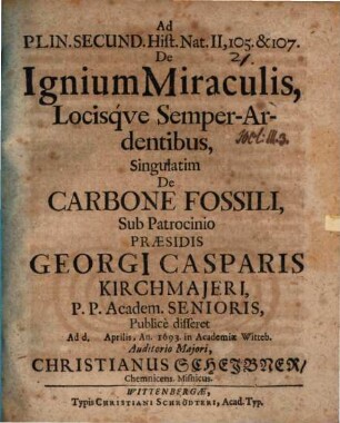 Ad Plin. Secund. historiam naturalem II, 105 et 107. de ignium miraculis, locisque semper ardentibus ...