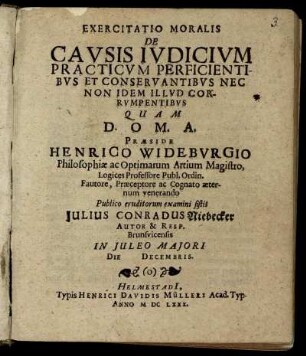 Exercitatio Moralis De Causis Iudicium Practicum Perficientibus Et Conservantibus Nec Non Idem Illud Corrumpentibus