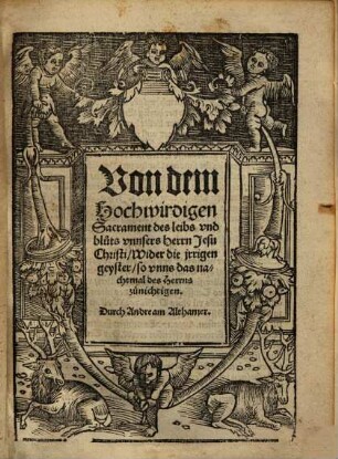Von dem Hochwirdigen Sacrament des Leibs und Bluts unnsers Herrn Jesu Christi