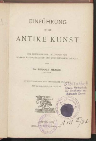 [Textband]: Einführung in die antike Kunst : ein methodischer Leitfaden für höhere Lehranstalten und zum Selbstunterricht; mit 34 Bildertafeln in Folio