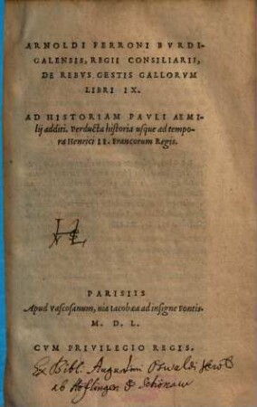 De rebus gestis Gallorum : libri IX. ; Ad historiam Pauli Aemilii additi ; Perducta historia usque ad tempora Henrici II.