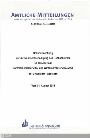 Bekanntmachung der Aufwandsentschädigung des Hochschulrats für den Zeitraum Sommersemester 2007 und Wintersemester 2007/2008 der Universität Paderborn : vom 04. August 2008