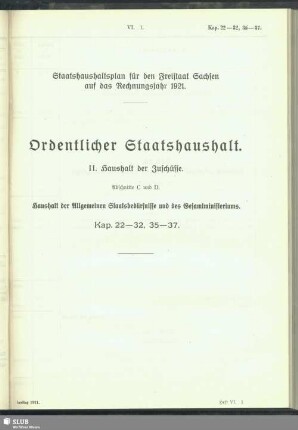 II. Haushalt der Zuschüsse. Abschnitte C und D. Haushalt der Allgemeinen Staatsbedürfnisse und des Gesamtministeriums. Kap. 22-32, 35-37