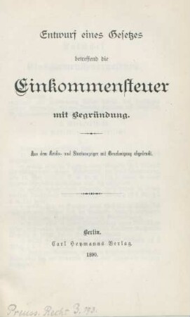 Entwurf eines Gesetzes betreffend die Einkommensteuer : mit Begründung ; aus dem Reichs- und Staatsanzeiger mit Genehmigung abgedruckt