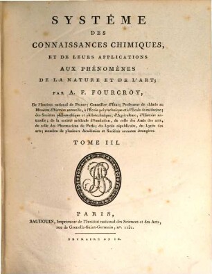 Système des connaissances chimiques, et de leurs applications aux phénomènes de la nature et de l'art, 3 ([1800/01] = IX [Franz. Revolution])