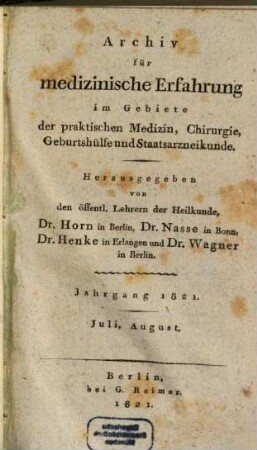 Archiv für medizinische Erfahrung im Gebiete der praktischen Medizin, Chirurgie, Geburtshülfe und Staatsarzneikunde. [40]. 1821