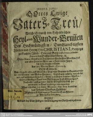 Gottes ewige Vaters-Treu, welche Er durch den Hohenloischen Heyl- und Wunder-Brun[n]en ... erwiesen : Jehova juva!