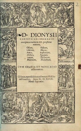 D. Dionysii Carthusiani Enarrationes piae ac eruditae in XII. prophetas minores, Oseam, Iohelem, Amos, Abdiam, Ionam, Michaeam, Nahum, Abacuc, Sophoniam, Aggaeam, Zachariam, Malachiam