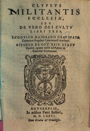 Clypevs Militantis Ecclesiae, Sev De Vero Dei Cvltv : Libri Tres
