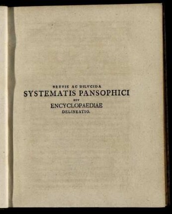 Brevis Ac Dilucida Systematis Pansophici Sev Encyclopaediae Delineatio