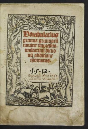 Vocabularius || gemma gemmar~u || nouiter impressus.|| multarum dictio||n~u additione || exornatus.||