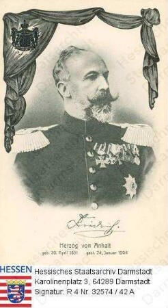 Friedrich I. Herzog v. Anhalt-Dessau (1831-1904) / Porträt in Uniform, Brustbild, linke obere Ecke: Wappen, mit faks. Unterschrift