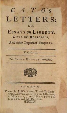 Cato's Letters: Or, Essays on Liberty, Civil and Religious, And other Important Subjects : In Four Volumes, 2
