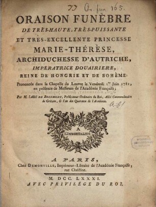 Oraison funèbre de ... Marie Thérése Archiduchesse d'Autriche : Prononcée dans la Chapelle du Louvre de Vendredi 1. Juin 1781
