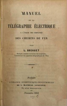 Manuel de la télégraphie électrique à l'usage des employés des chemins de fer