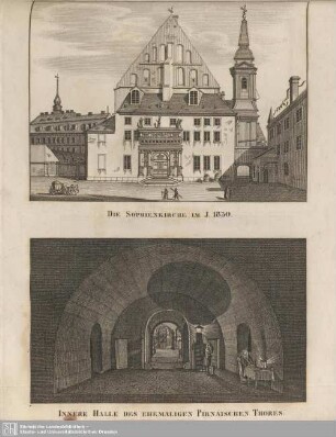 Die Sophienkirche im J. 1830. Innere Halle des ehemaligen Pirnaischen Thores