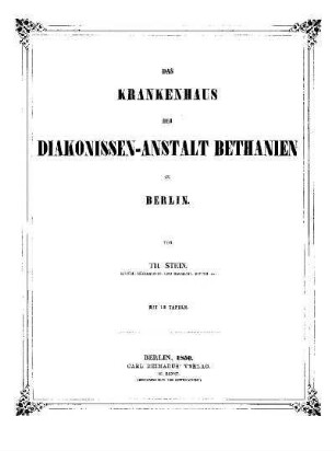 Das Krankenhaus der Diakonissen-Anstalt Bethanien zu Berlin