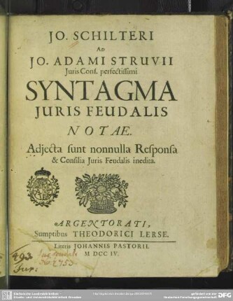 Jo. Schilteri Ad Jo. Adami Struvii Iuris Cons. perfectissimi Syntagma Iuris Feudalis Notae