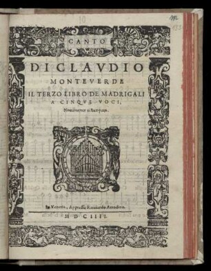Claudio Monteverdi: Il terzo libro de madrigali a cinque voci, novamente ristampato. Canto