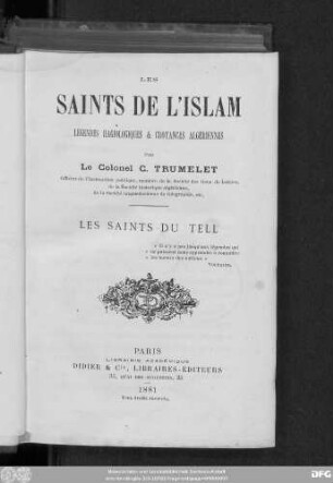 Les saints de l'Islam : légendes hagiologiques et croyances algériennes ; les saints du Tell