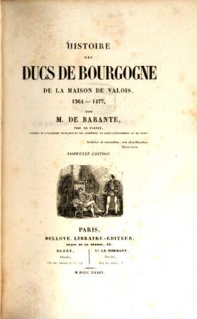 Histoire des ducs de Bourgogne de la maison de Valois, 1364 - 1477. 10. nouv. éd. - 448 S., 8 Taf., 3 Kt.