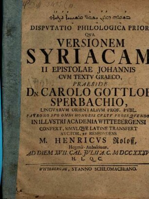 Disputatio Philologica Prior Qva Versionem Syriacam II. Epistolae Johannis : Cvm Textv Graeco