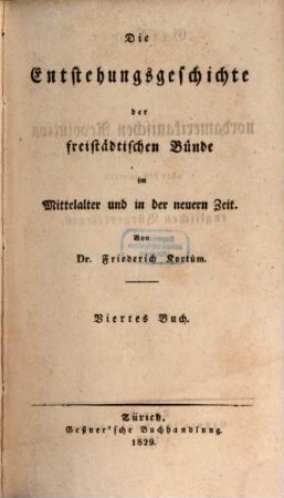 Die Entstehungsgeschichte der freistädtischen Bünde im Mittelalter und in der neuern Zeit : vier Bücher, 4. Geschichte der nordamerikanischen Revolution oder des zweiten englischen Bürgerkrieges