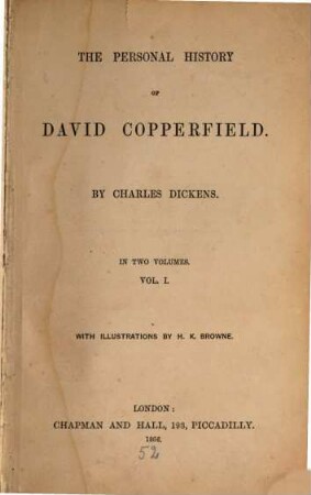 Works of Charles Dickens, 15. The personal history of David Copperfield ; 1