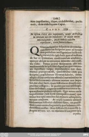 Caput IX. De iisdem Libris alia inquiruntur, nempe an Hesdras iis ultinam manum imposuerit : & deine utrum notae marginales, quae inHebrais codicibus reperiuntur, variae fuerint lectiones.