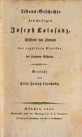 Lebens-Geschichte des heiligen Joseph Calasanz, Stifters des Ordens der regulären Kleriker der frommen Schulen
