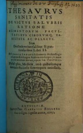 Thesaurus sanitatis de victus salubris ratione alimentorum facultatibus ciborumque varietate ac delectu : Sive de dietis universalibus et particularibus libri II