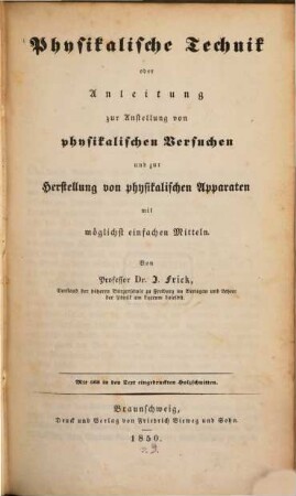 Physikalische Technik oder Anleitung zur Anstellung von physikalischen Versuchen und zur Herstellung von physikalischen Apparaten mit möglichst einfachen Mitteln