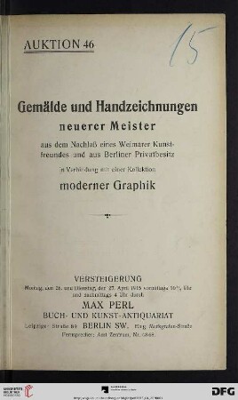 Gemälde und Handzeichnungen neuerer Meister : darunter: Bennewitz von Loefen, Wilh. Busch, Corinth, Flickel, Greiner, Habermann, Hosemann, Israels, Klinger ... in Verbindung mit einer Kollektion moderner Graphik darunter: interessante Originalarbeiten von Boehle ... ; Versteigerung, den 26. und 27. April 1915 (Katalog Nr. 46)