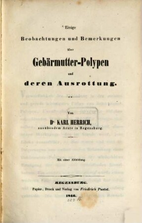 Einige Beobachtungen u. Bemerkungen über Gebärmutter-Polypen u. deren Ausrottung : mit 1 Abbild.