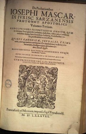 De probationibus : Conclusiones probationum omnium, quae in utroque foro quotidie versantur ... quibus canonicae, civiles, feudales, criminales ceteraeque materiae continentur ..., 3.